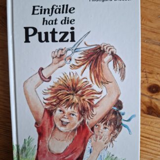 Einfälle hat die Putzi